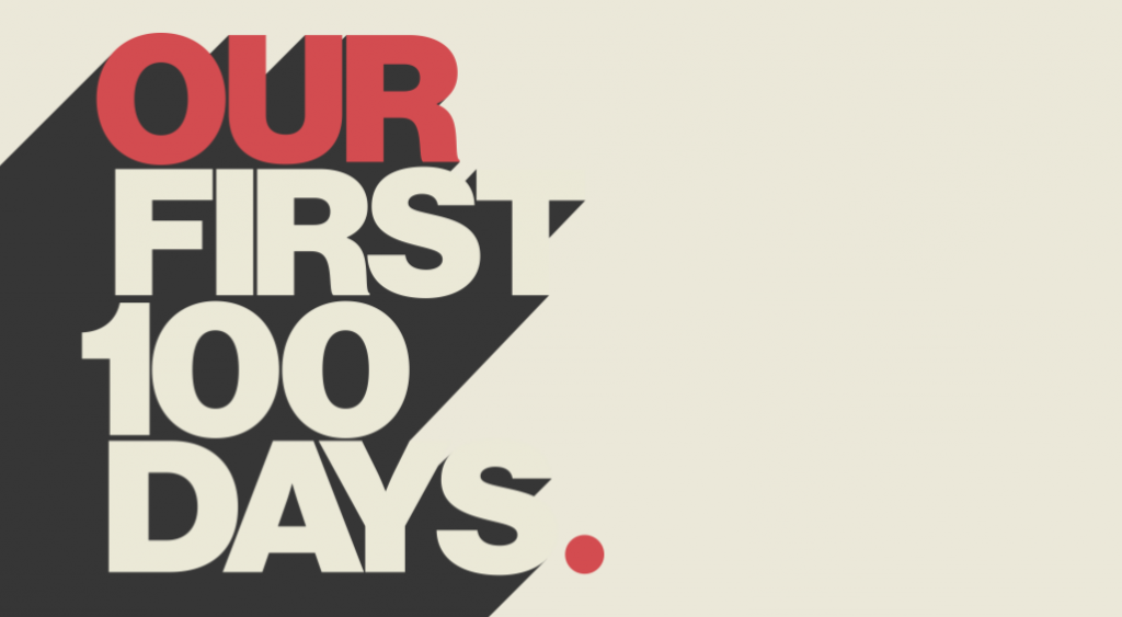 Our First 100 Days